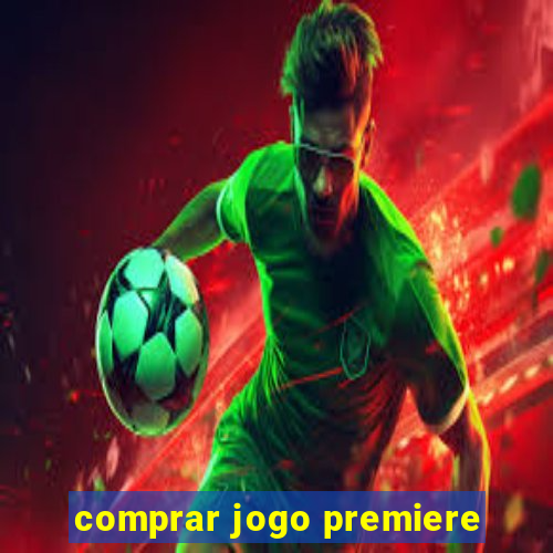 comprar jogo premiere